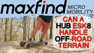 Can a HUB Electric Skateboard perform off-road ? I put the MAXFIND FF Plus to the test