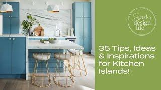 35 Tips, Ideas & Inspirations for Kitchen Islands!