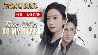 [SUB ENG] Three Strikes to My Heart Full Movies | Chinese Drama Full Episodes