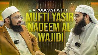 Podcast with Dr. Mufti Yasir Nadeem Al Wajidi