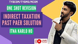 #2 "Last Moment TYBCom Indirect Taxation Revision | Full Syllabus Cover"Siraj Shaikh