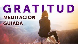 MEDITACIÓN de la GRATITUD | El poder de agradecer