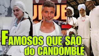 10 FAMOSOS QUE SÃO DA UMBANDA e CANDOMBLÉ e VOCÊ NÃO SABIA #2