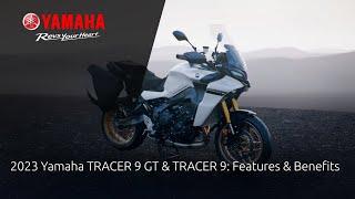 2023 Yamaha TRACER 9 GT & TRACER 9: Features & Benefits