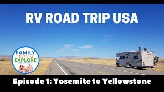 Yosemite to Yellowstone - RV Road Trip USA Episode 1