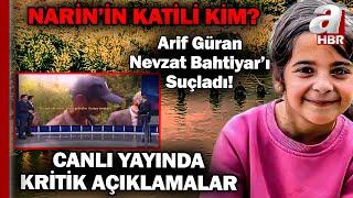 Narin Güran Cinayetinde Çarpıcı Görüntü! Narin'in Katili Kim? Canlı Yayında Kritik Açıklamalar