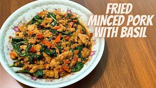 FRIED MINCED PORK WITH BASIL | BASIL LEAF MINCED PORK RECIPE | MINCED PORK WITH BASIL THAI RECIPE