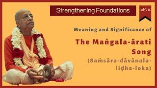 What is the Meaning and Significance of Mangala-Arati Song (Samsara Davanala)?