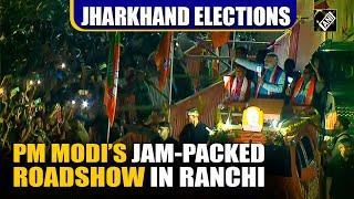 Jharkhand Elections: PM Modi holds ‘jam-packed’ roadshow in Ranchi