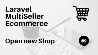 Creating Shops #9 : Laravel Multiseller Ecommerce Marketplace