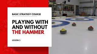 Curling Basic Strategy Course Lesson #3: Playing With and Without the Hammer