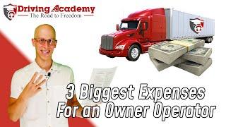 3 Biggest Expenses for Owner Operators - CDL Driving Academy