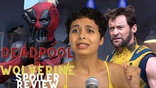 DEADPOOL & WOLVERINE SPOILER FILLED MOVIE REVIEW!