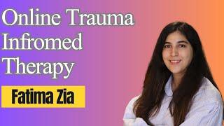 Online Trauma Informed Therapy |Trauma Release And Wellness Centre|#traumarelease #trauma #fatimazia