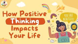 How Positive Thinking Impacts Your Life | Simple English Podcast