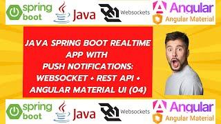 Build Real time App + Push Notifications Spring Boot + WebSocket + REST API + Angular UI  (Part 04)