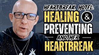 HEARTBREAK HOTEL: HEALING & PREVENTING ANOTHER HEARTBREAK | Kevin Ray Ward