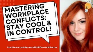 Mastering Workplace Conflicts  Stay Cool & In Control!