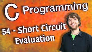 C Programming Tutorial 54 - Short Circuit Evaluation