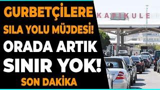 Sıla Yolu müjdesi geldi! Gurbetçilerimizin çile çektiği o kapı artık olmayacak! Son dakika haberleri