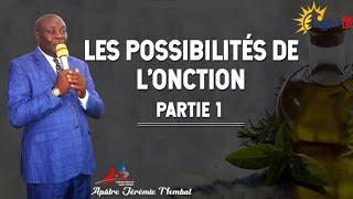 LES POSSIBILITES DE L’ONCTION Partie 1A