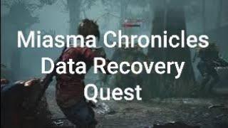 Miasma Chronicles  Data Recovery Quest