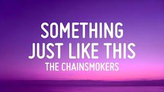 The Chainsmokers & Coldplay - Something Just Like This (Lyrics) || One Republic | Chainsmokers