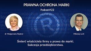 Śmierć właściciela firmy, a prawa do marki. Sukcesja przedsiębiorstwa - Prawna ochrona marki PODCAST