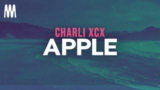 Charli xcx - Apple (Lyrics)