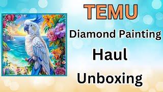 TEMU Diamond Painting Haul - Unboxing - Diamond Art - Budget Friendly Crafts