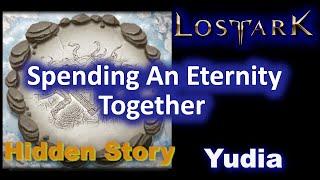 Spending An Eternity Together - All 3 Locations - Hidden Story - Yudia - Lost Ark