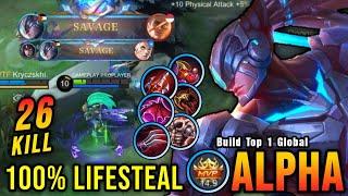 2x SAVAGE + 26 Kills!! Alpha Red Build + 100% Lifesteal = Broken!! - Build Top 1 Global Alpha ~ MLBB