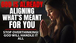 God Is Aligning What's Meant For You (Christian Motivation)