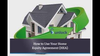 How to Use your Home Equity Agreement (HEA)