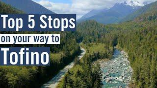 TOP 5 STOPS on your way to TOFINO, BC.