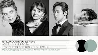 78th Concours de Genève: Voice Online Recital - Session 6 (Bruggeling, Hughes, Roh, Willems)