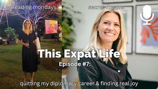 This Expat Life #7 How I took the leap from diplomacy to coaching