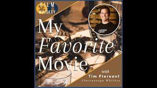 Film & Whiskey Podcast: My Favorite Movie with Tim Piersant, Chattanooga Whiskey