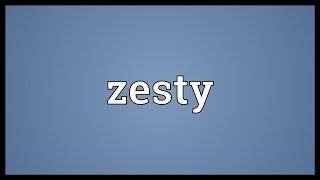 Zesty Meaning