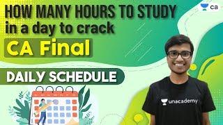 How many Hours to study daily to Crack CA Final | Daily Schedule | Unacademy CA Final | Ajay Agarwal