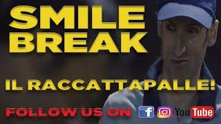 Smile break EP.02 - Il raccattapalle