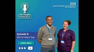 Our People Podcast - S3. E9: World Heart Day