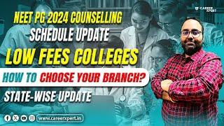 NEET PG 2024 | COUNSELLING SCHEDULE UPDATE | LOW FEES COLLEGE DETAILS | HOW TO CHOOSE YOUR BRANCH