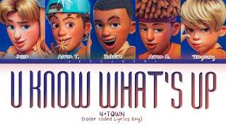 4*TOWN - U Know What's Up (Color Coded Lyrics)