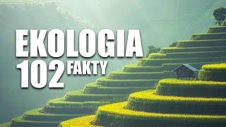 EKOLOGIA - 102 FAKTY NIE MITY