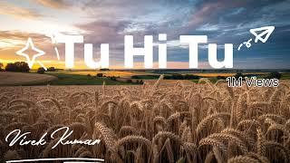 Tu Hi Tu | New Song | Vivek Kumar | Romantic Song | Audio Song | Latest New Song 2024