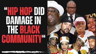 Hip Hop Did Damage In The Black Community!