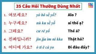 35 CÂU HỎI TIẾNG HÀN NGHE "RÁT TAI" HẰNG NGÀY!