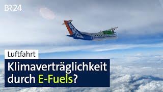 Luftfahrt: Klimaverträglichkeit durch E-Fuels? | BR24