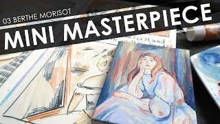 Mini Masterpiece - Ep. 3 - BERTHE MORISOT